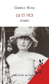 Lui et moi : extraits - Gabrielle Bossis