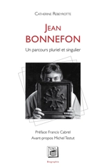 Jean Bonnefon : un parcours pluriel et singulier - Catherine Rebeyrotte