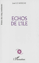 Echos de l'île : poèmes - José Le Moigne