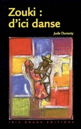 Zouki : d'ici danse - Jude Duranty