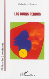 Les jours perdus - Catherine C. Laurent