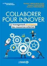 Collaborer pour innover : le management stratégique des ressources externes - Hugues Poissonnier