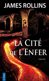 La cité de l'enfer : thriller - James Rollins