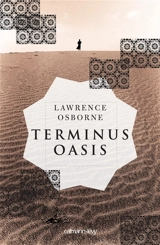 Terminus Oasis - Lawrence Osborne