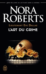 Lieutenant Eve Dallas. Vol. 25. L'art du crime - Nora Roberts