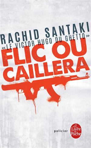 Flic ou caillera - Rachid Santaki