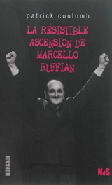La résistible ascension de Marcello Ruffian : novella - Patrick Coulomb
