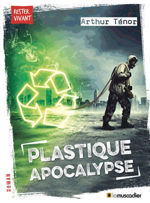 Plastique apocalypse - Arthur Ténor