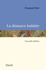 La distance habitée - François Paré