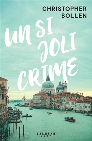 Un si joli crime - Christopher Bollen