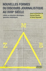 Nouvelles formes du discours journalistique au XVIIIe siècle : lettres au rédacteur, nécrologies, querelles médiatiques
