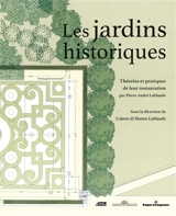 Les jardins historiques : théories et pratiques de leur restauration par Pierre André Lablaude - Pierre-André Lablaude
