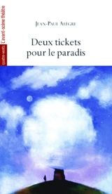Deux tickets pour le paradis - Jean-Paul Alègre