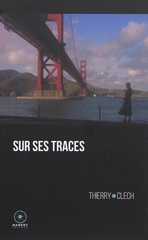 Sur ses traces - Thierry Clech