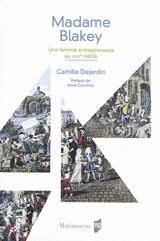 Madame Blakey, une femme entrepreneure au XVIIIe siècle - Camille Dejardin