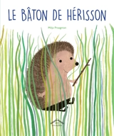 Le bâton de Hérisson - Milja Praagman