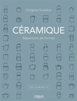 Céramique : répertoire de formes : 400 gabarits - Grégoire Scalabre