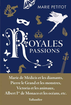 Royales passions - Marie Petitot
