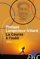 La course à l'oubli - Philippe Langenieux-Villard