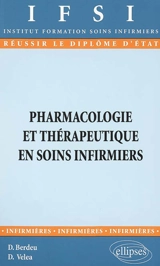 Pharmacologie et thérapeutique en soins infirmiers - Daniel Berdeu