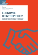 Economie d'entreprise. Vol. 2. Marketing, production de biens et de services, ressources humaines, banques et assurances - Vera Friedli