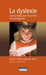 La dyslexie : guide pratique pour les parents et les enseignants - Rief, Sandra F.