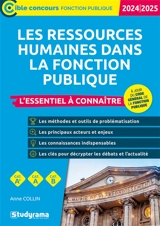 Les ressources humaines dans la fonction publique : l'essentiel à connaître, cat. A+, A, B : 2020 - Anne Collin