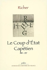 Le coup d'Etat capétien, 888-997 - Richer de Reims