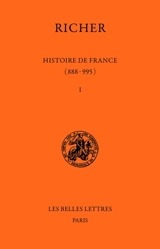 Histoire de France : 888-995. Vol. 1. 888-954 - Richer de Reims