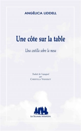 Une côte sur la table. Una costilla sobre la mesa - Angélica Liddell