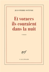 Et voraces ils couraient dans la nuit - Jean-Pierre Ostende