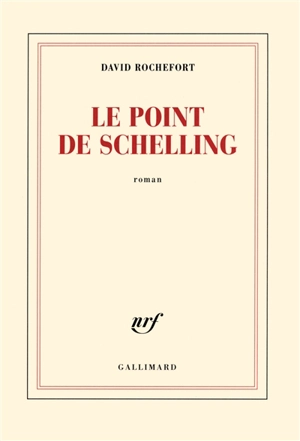 Le point de Schelling - David Rochefort