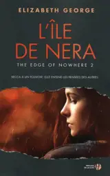 The edge of nowhere. Vol. 2. L'île de Nera - Elizabeth George