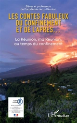 Les contes fabuleux du confinement et de l'après... : La Réunion, ma Réunion au temps du confinement