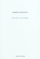 Ecrits divers sur la musique - Robert Schumann