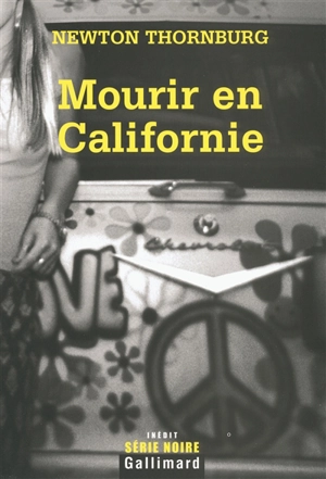 Mourir en Californie - Newton Thornburg