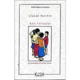 Mes voyages : la promenade d'Extrême-Orient - Claude Farrère