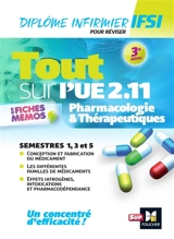 Tout sur l'UE 2.11 en fiches mémos : pharmacologie & thérapeutiques : diplôme infirmier, IFSI - André Le Texier
