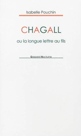 Chagall ou La longue lettre au fils - Isabelle Pouchin