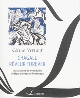 Chagall : rêveur forever - Céline Verlant