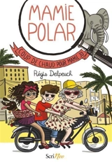 Mamie Polar. Coup de chaud pour Mamie Jo - Régis Delpeuch