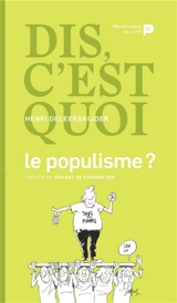 Dis, c'est quoi le populisme ? - Henri Deleersnijder