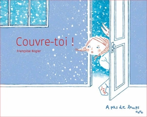 Couvre-toi ! - Françoise Rogier