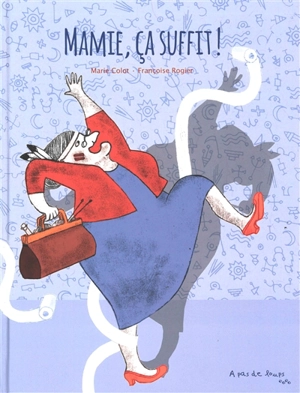 Mamie, ça suffit ! - Marie Colot
