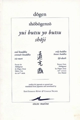 Shôbôgenzô. Yui butsu yo butsu. Seul Bouddha connaît Bouddha. Only Buddha knows Buddha. Shoji. Vie-mort : extrait de Shôbôgenzô de Dôgen Zenji. Life-death : extract from Shôbôgenzô by Dôgen Zenji - Dôgen
