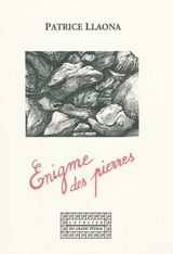 Enigme des pierres - Patrice Llaona