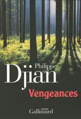 Vengeances - Philippe Djian