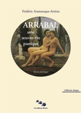 Arrabal, une oeuvre-vie panique : essai panique - Frédéric Aranzueque-Arrieta