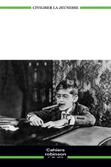 Cahiers Robinson, n° 38. Civiliser la jeunesse : actes du colloque, Cerisy-la-Salle, 19-26 juin 2013 - Centre culturel international (Cerisy-la-Salle, Manche). Colloque (2013)
