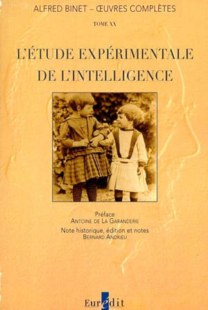 Oeuvres complètes. Vol. 20. L'étude expérimentale de l'intelligence - Alfred Binet